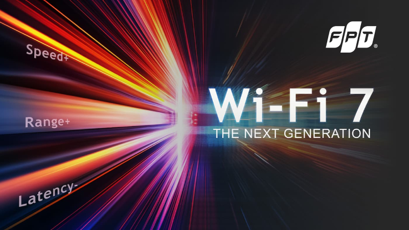 WiFi 7 Là Gì? So Sánh WiFi 6 vs WiFi 7 & Gói Internet WiFi 7 FPT