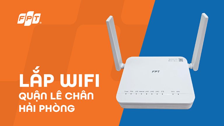 Lắp Mạng WiFi Lê Chân – Nhanh, Giá Tốt, Lắp Trong Ngày