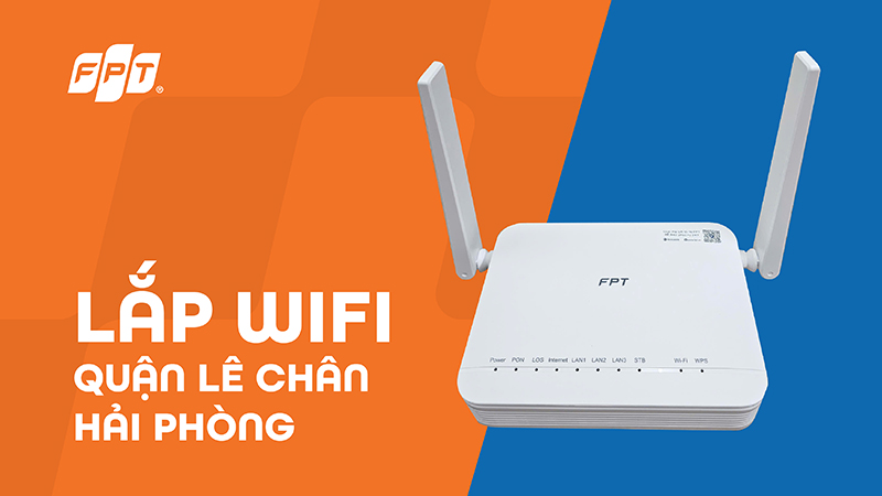 Lắp Mạng WiFi Lê Chân – Nhanh, Giá Tốt, Lắp Trong Ngày