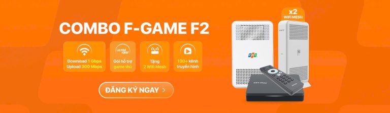 Combo F-GAME F2: Gói Cước Internet 1Gbps Dành Cho Game Thủ
